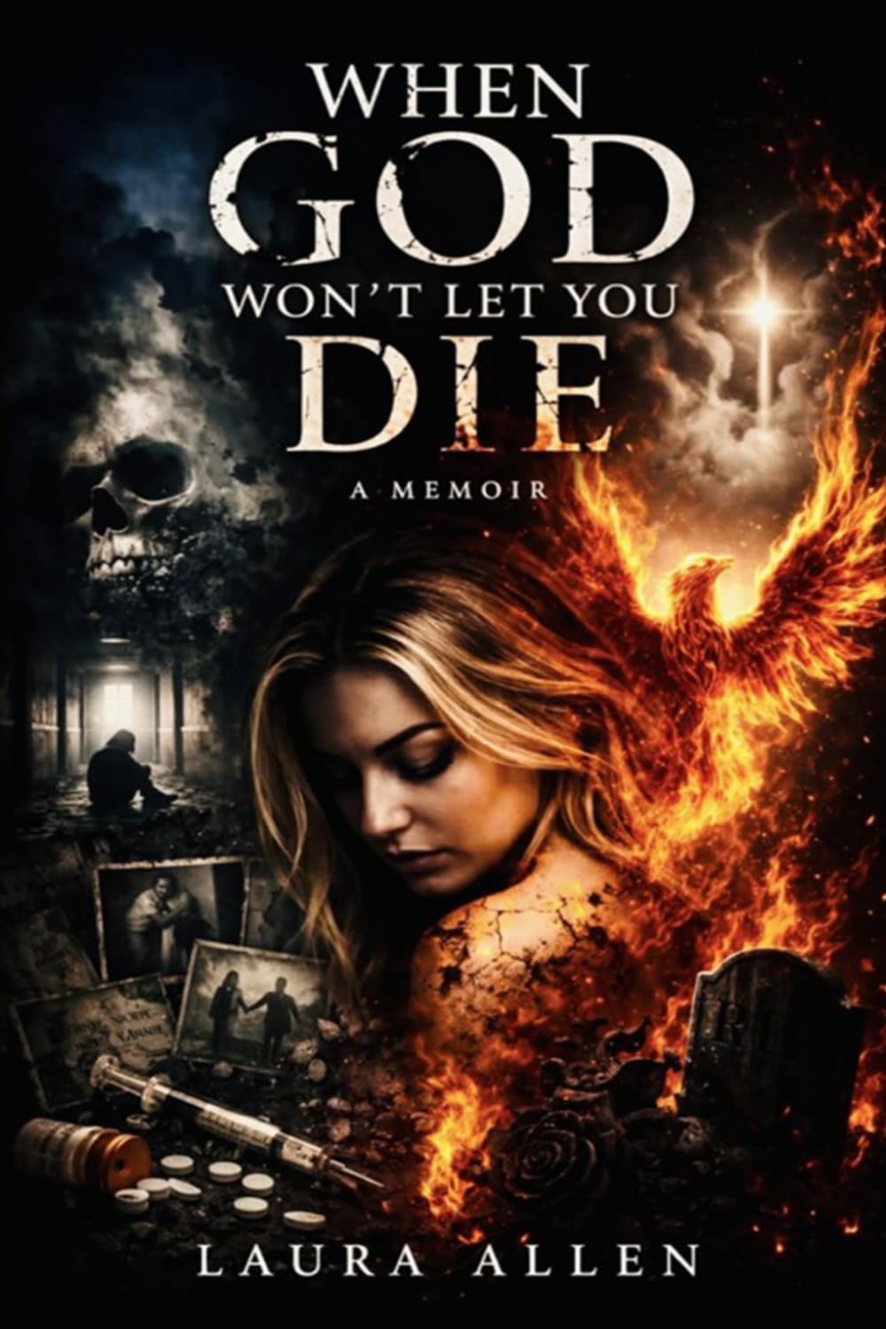 When God Won’t Let You Die: A Memoir