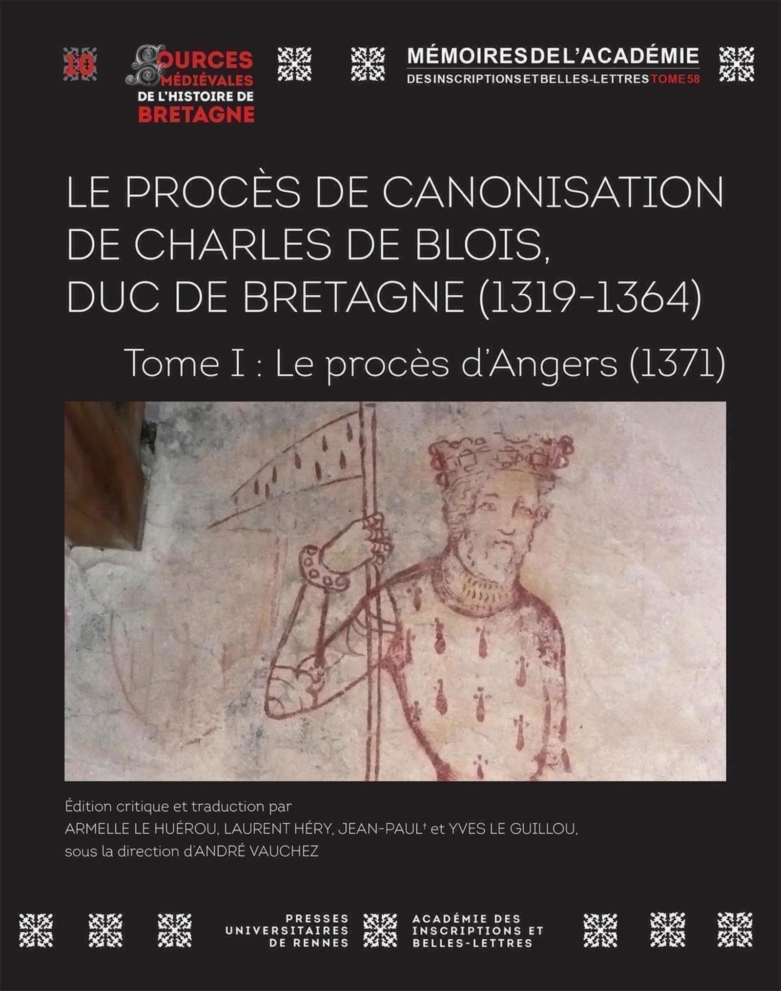 Le procès de canonisation de Charles de Blois, duc: Tome I : Le procès d'Angers (1371)