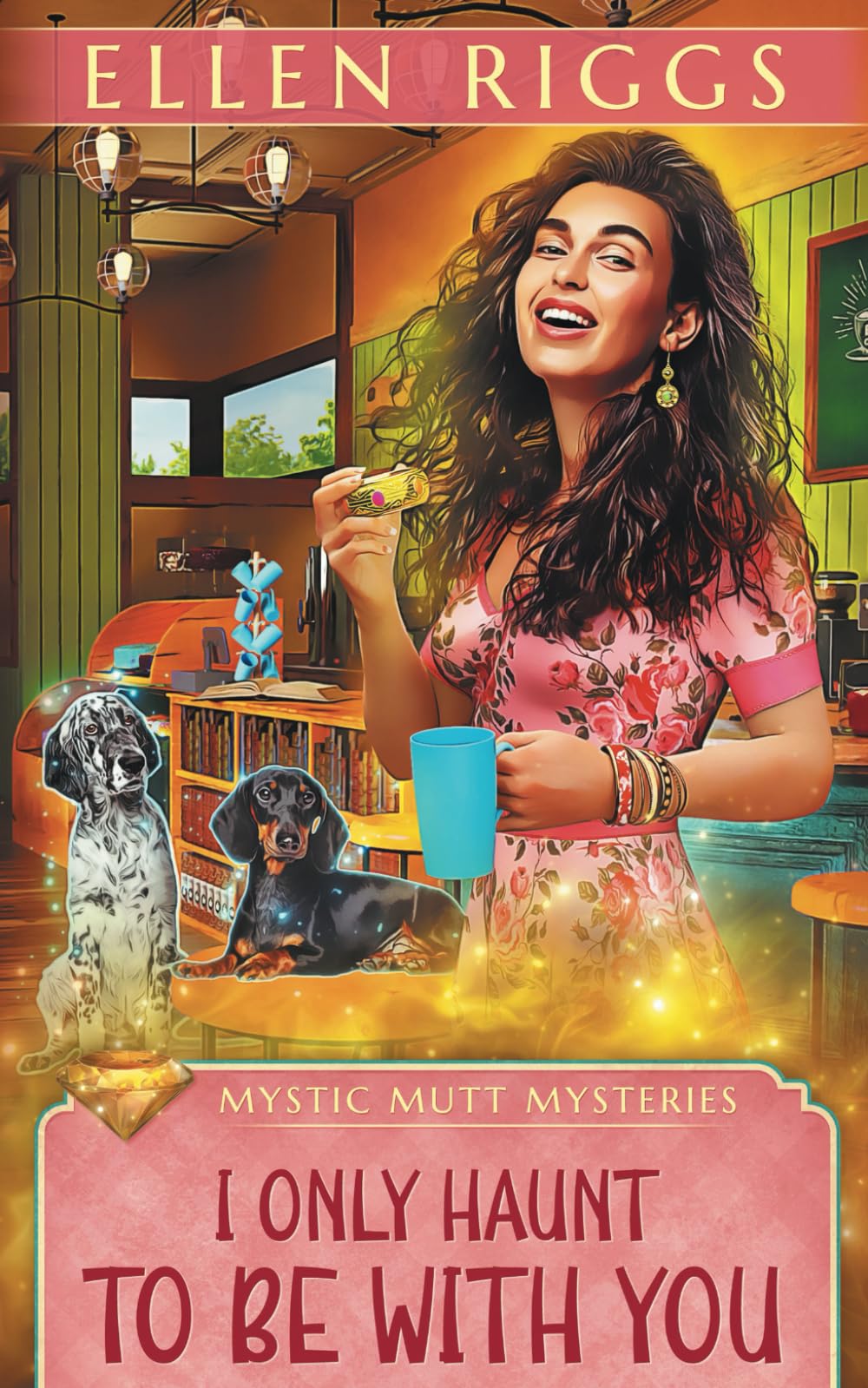 Buy I Only Haunt to Be with You (Mystic Mutt Mysteries) — BookShops.in