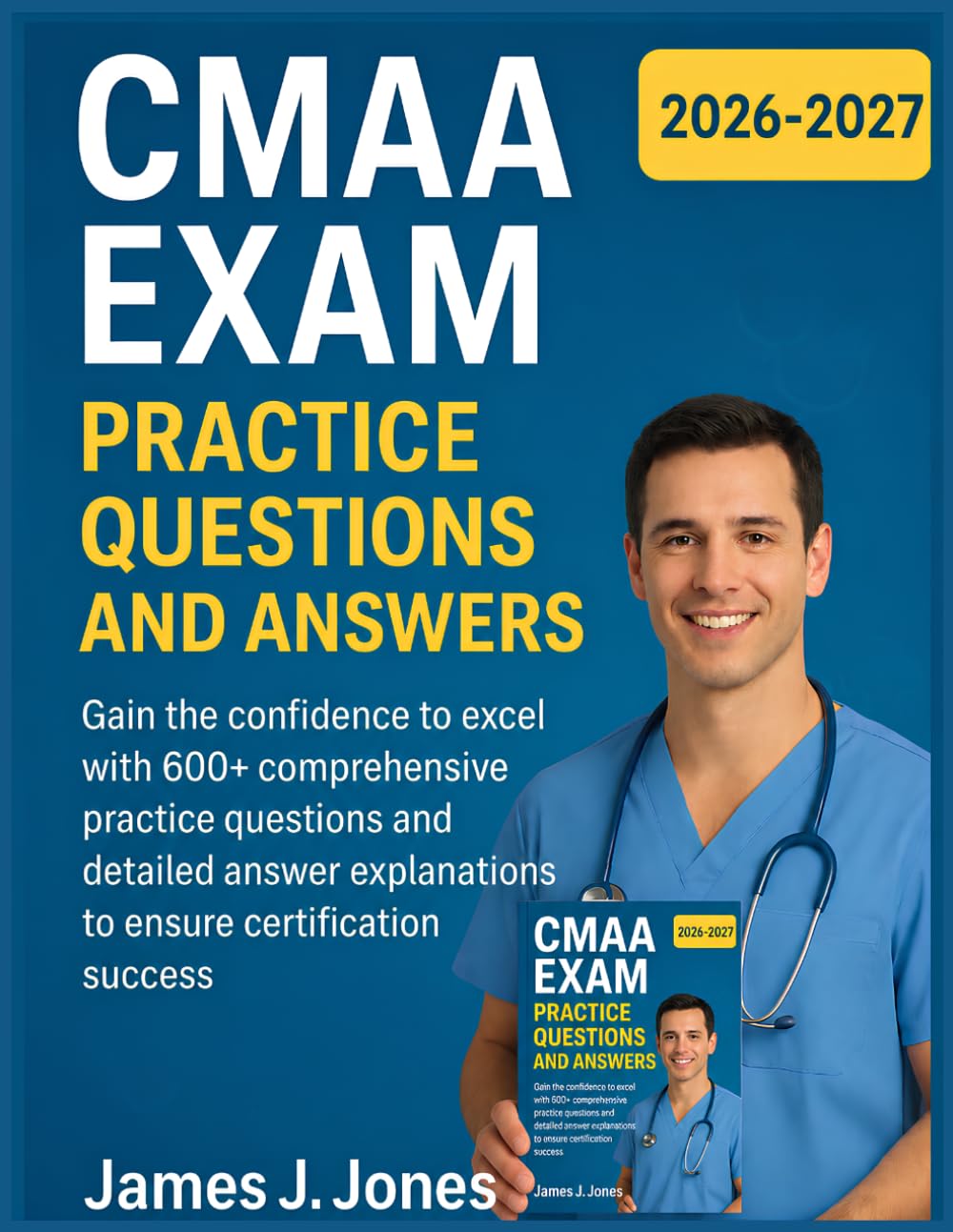 CMAA EXAM PRACTICE QUESTIONS AND ANSWERS: Gain the confidence to excel with 600+ comprehensive practice questions and detailed answer explanations to ensure certification success
