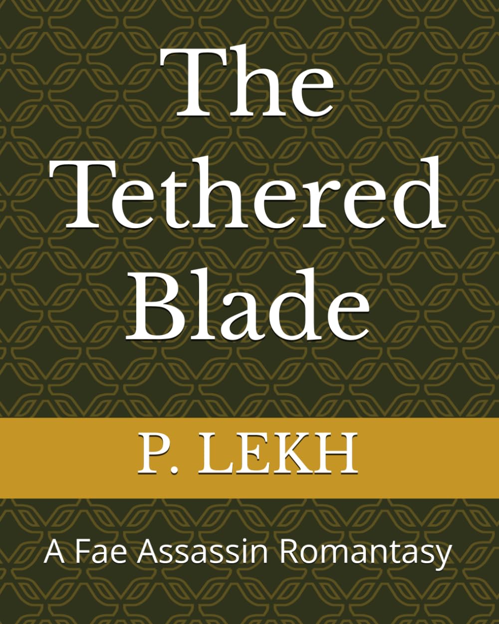 The Tethered Blade: A Fae Assassin Romantasy
