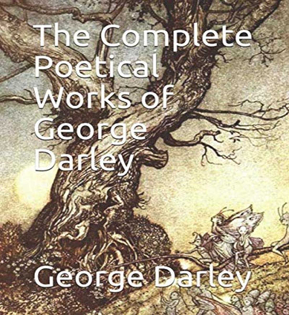 The Complete Poetical Works of George Darley