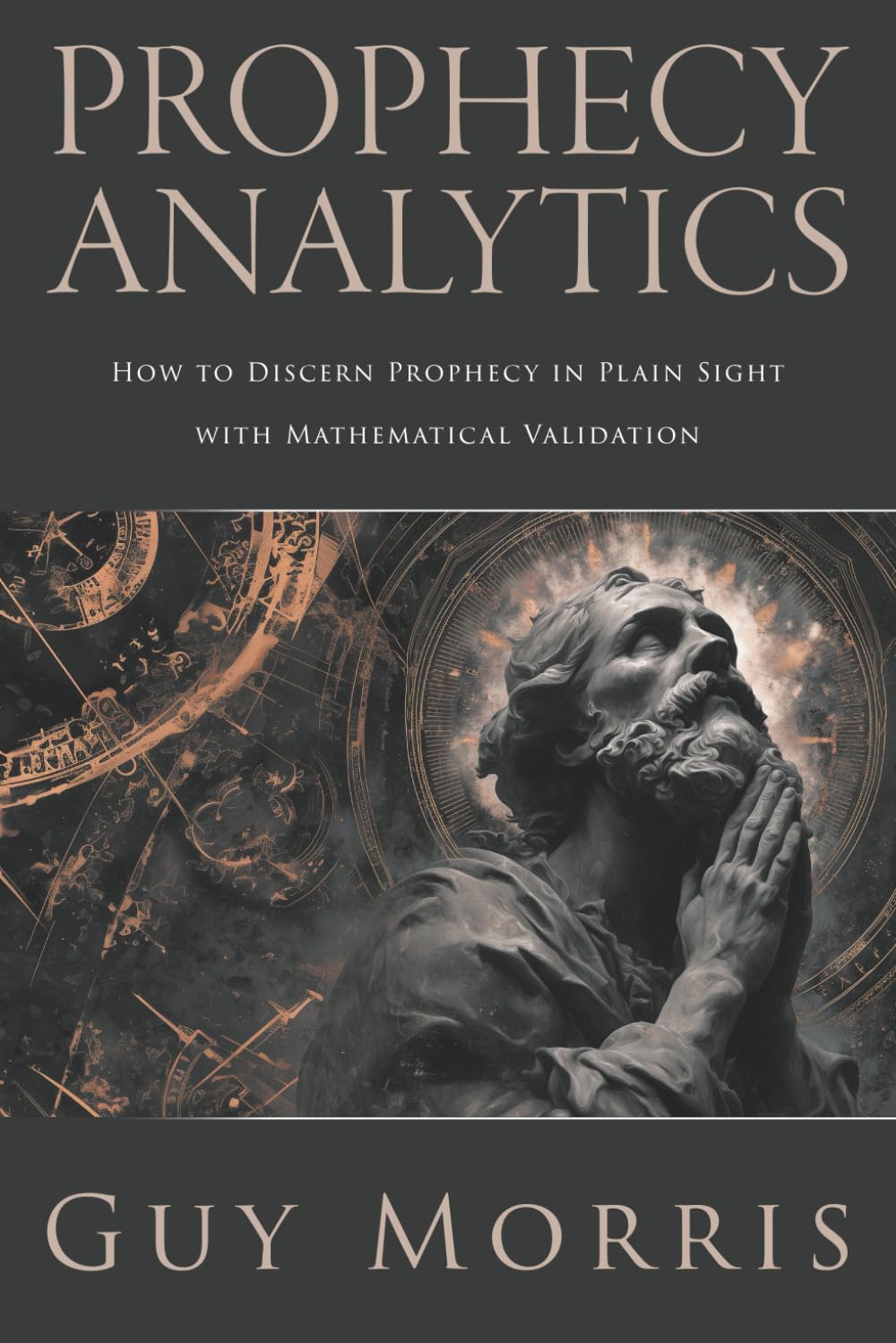 Prophecy Analytics: How to Discern Prophecy in Plain Sight with Mathematical Validation