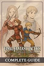 Final Fantasy Tactics: The Ivalice Chronicles Complete Guide, Full Walkthrough, All Jobs, Secrets, Lore & Enhanced Edition Features (Latest Update)