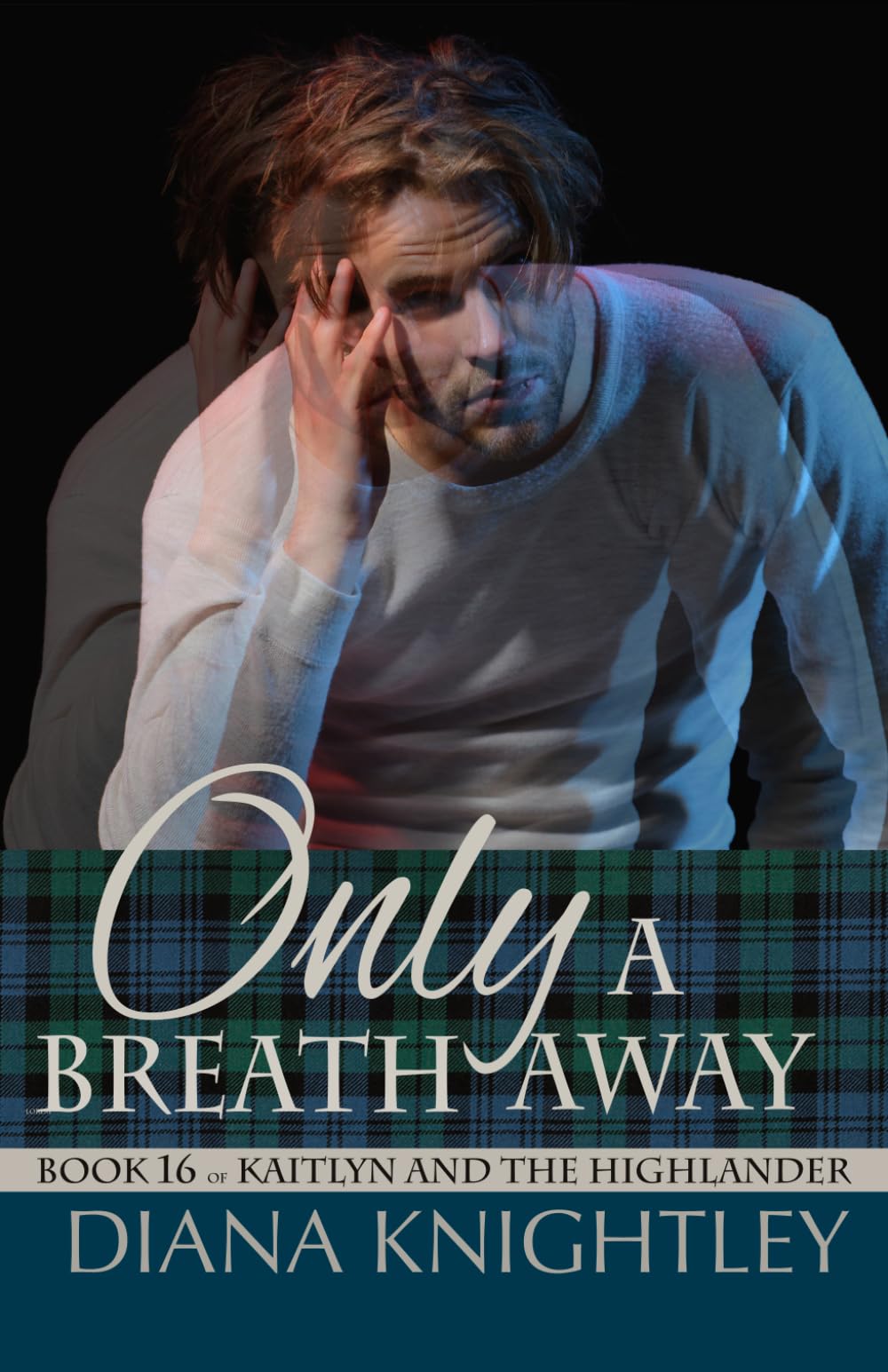 Only a Breath Away: 16 (Kaitlyn and the Highlander)