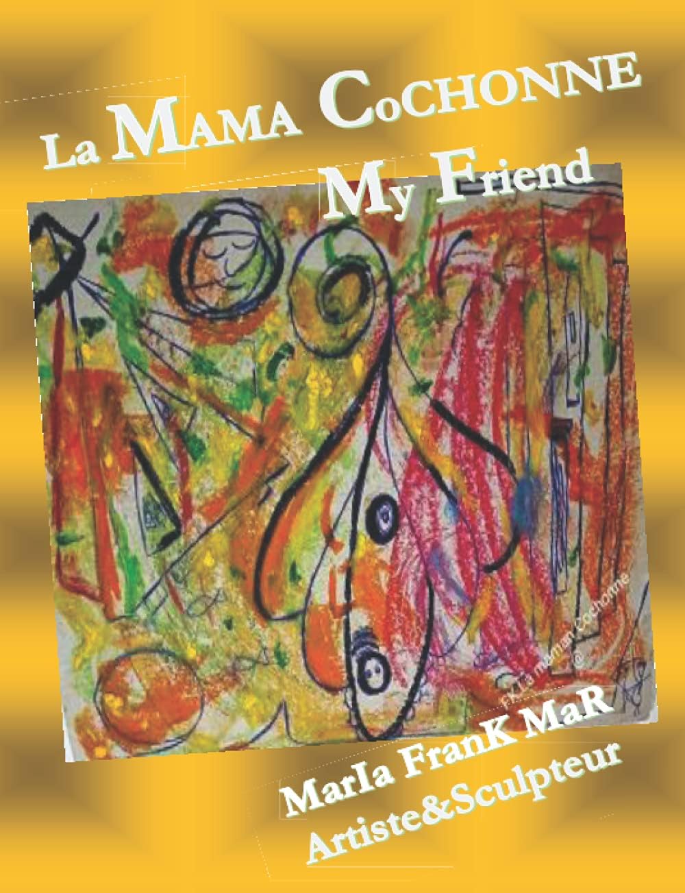 LA MAMA COCHONNE: My Friend (TOUS ENSEMBLE)