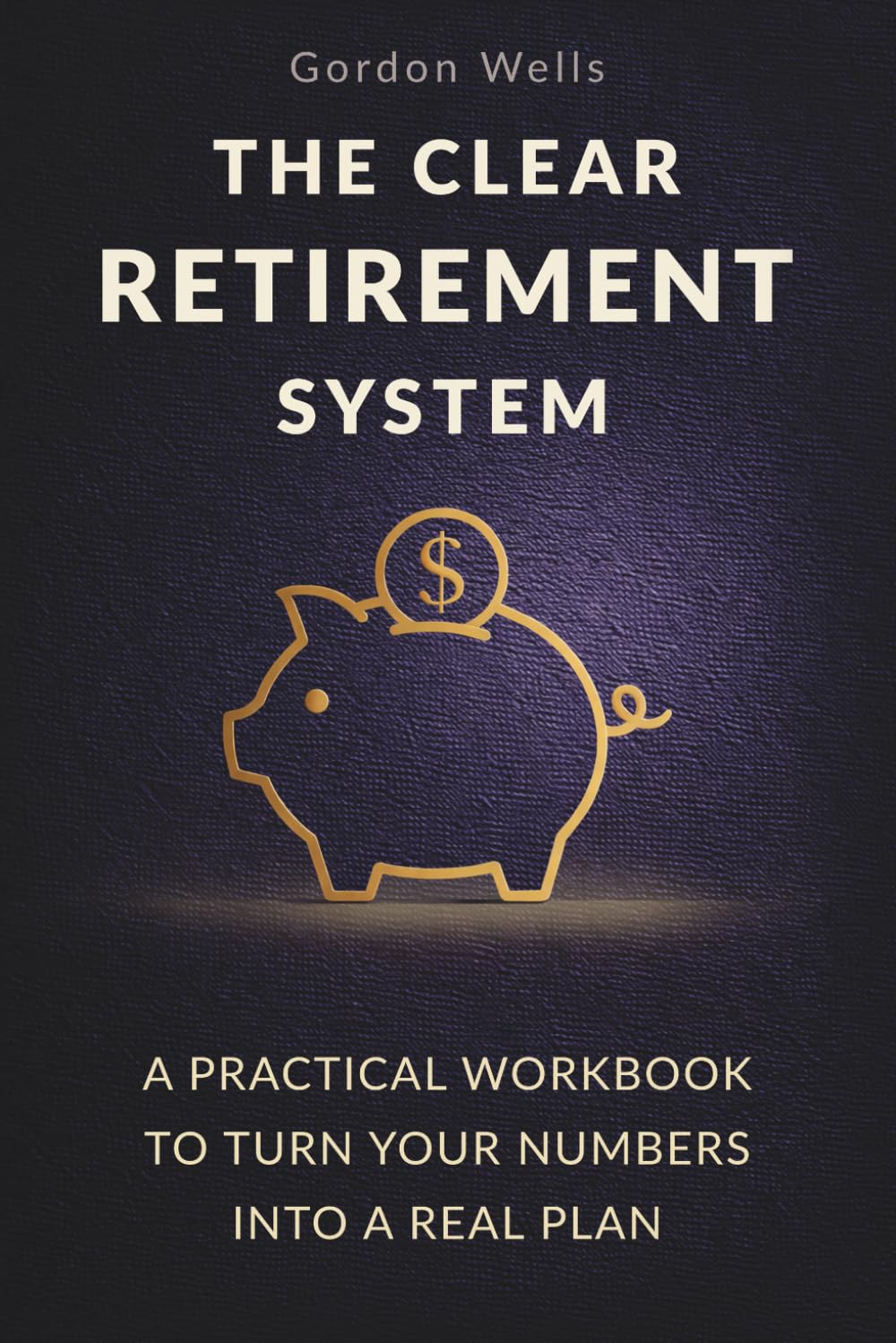 Retirement Planning Made Simple: Step-by-Step System with Practical Worksheets to Build a Clear Financial Plan (Smart Retirement)