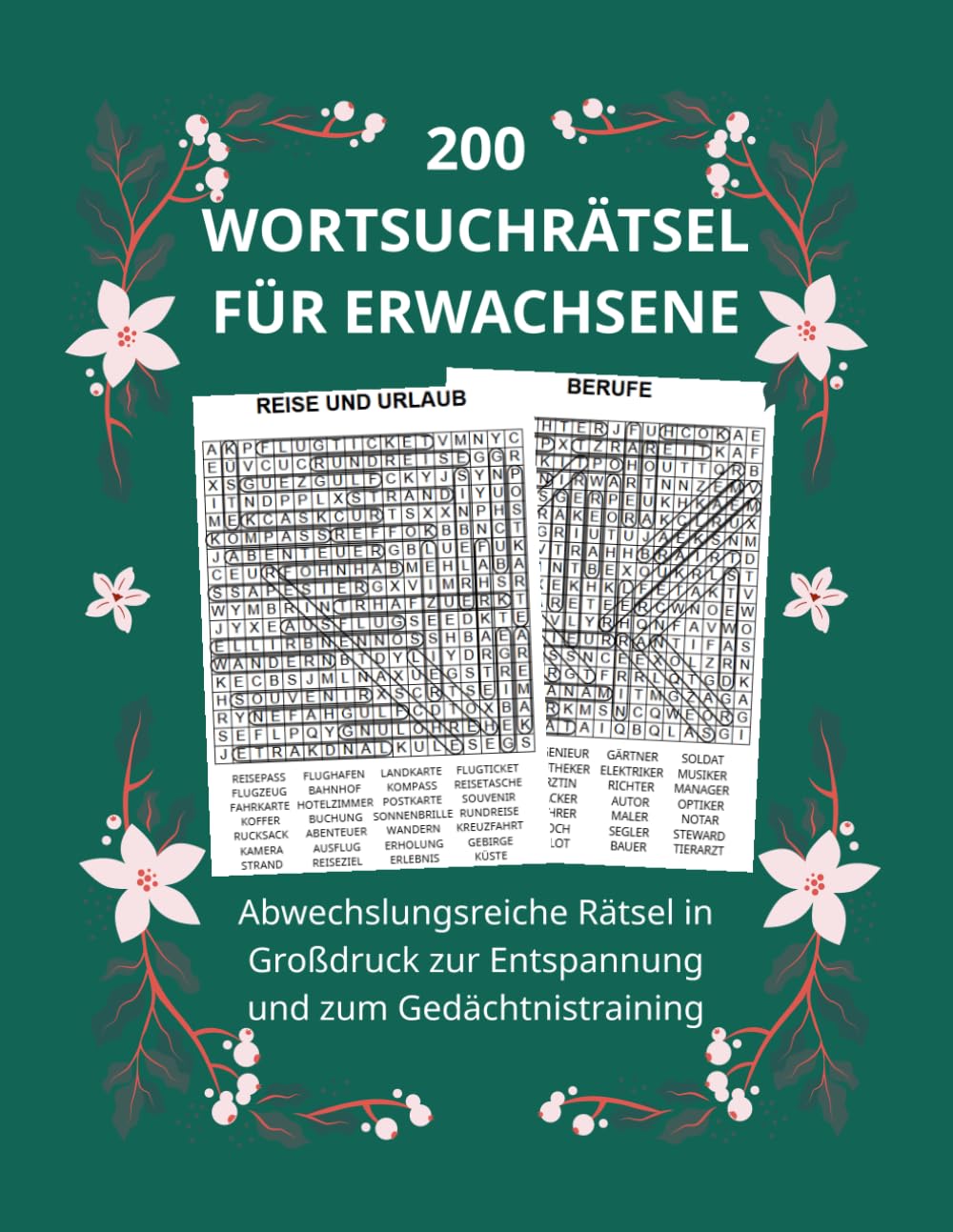 200 WORTSUCHRÄTSEL FÜR ERWAC: Abwechslungsreiche Rätsel in Großdruck zur Entspannung und zum Gedächtnistraining