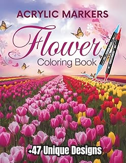 Acrylic Markers Flower Coloring Book: 47+ Unique Floral Designs for Adults | 99 Pages | Perfect for Acrylic Markers & Bold Coloring | 8.5 x 11 Inch