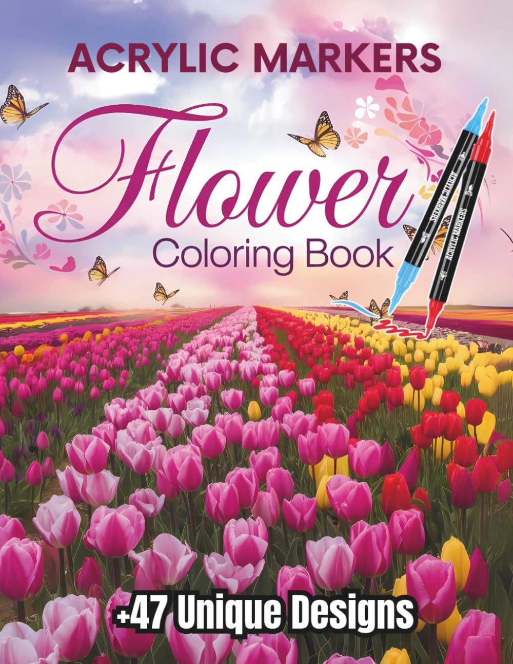 Acrylic Markers Flower Coloring Book: 47+ Unique Floral Designs for Adults | 99 Pages | Perfect for Acrylic Markers & Bold Coloring | 8.5 x 11 Inch