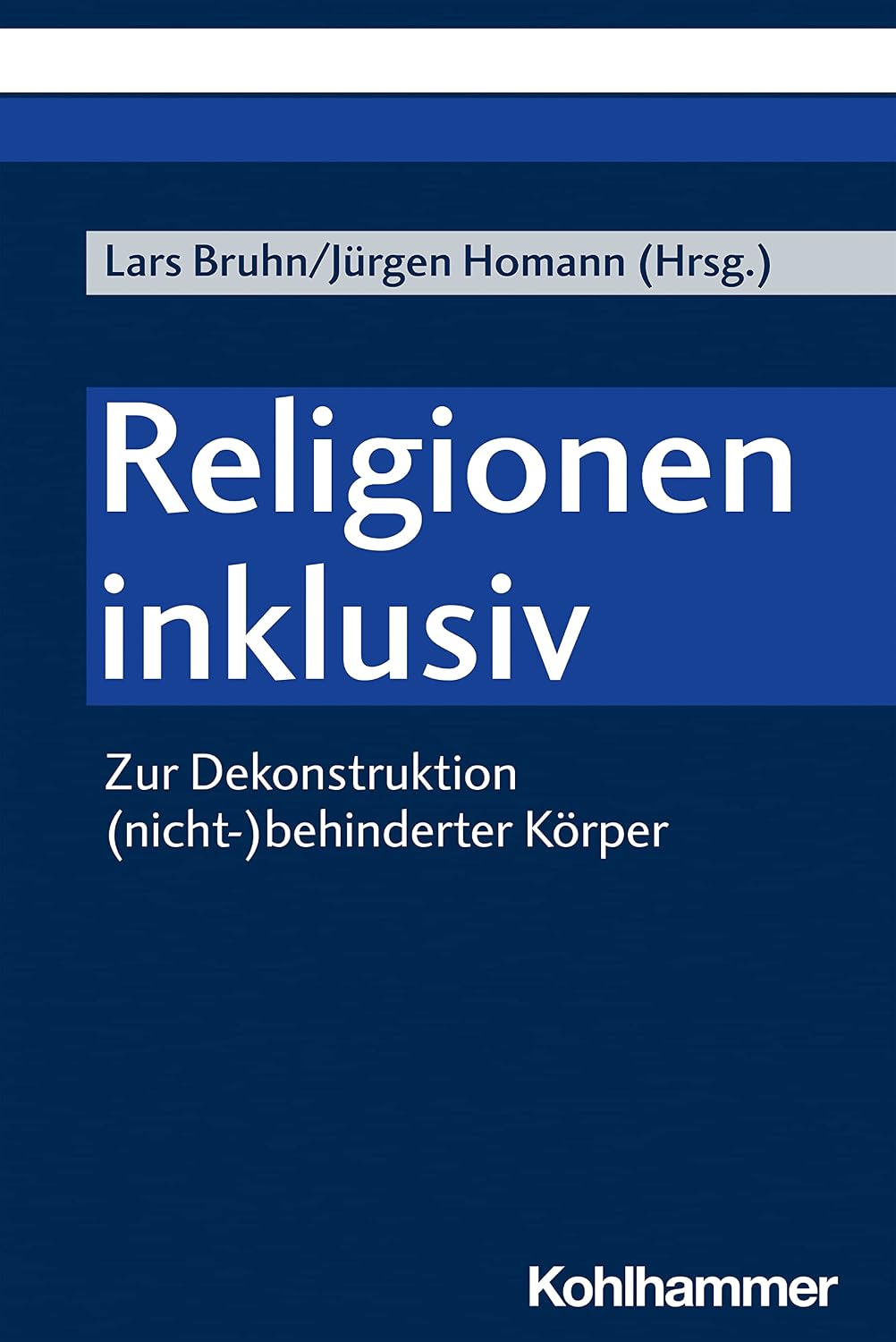 Religionen inklusiv: Zur Dekonstruktion (nicht-)behinderter Körper (German Edition)