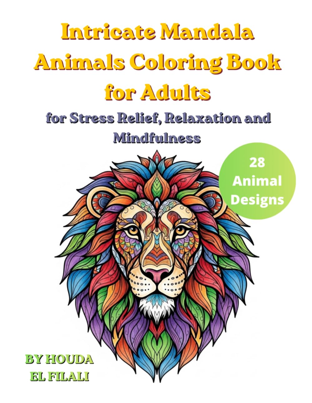 Intricate Mandala Animals Coloring Book for Adults: 28 Detailed Designs for Stress Relief and Relaxation