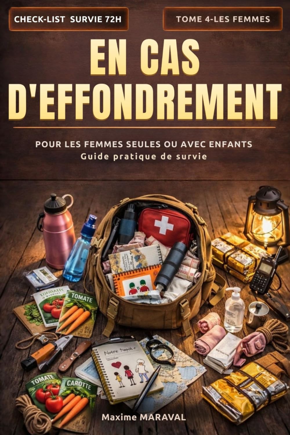 En cas d'effondrement - Tome 4 - Les femmes: Pour les femmes seules ou avec enfants, le guide de survie indispensable.