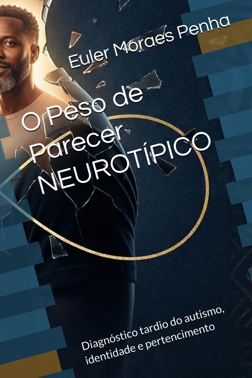 O Peso de Parecer NEUROTÍPICO: Diagnóstico tardio do autismo, identidade e pertencimento