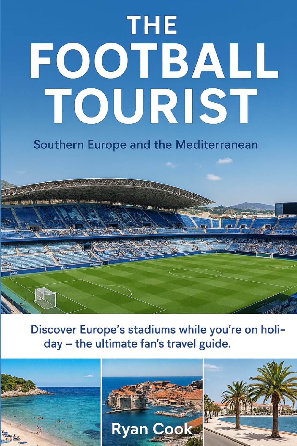 The Football Tourist: Southern Europe & the Mediterranean Edition