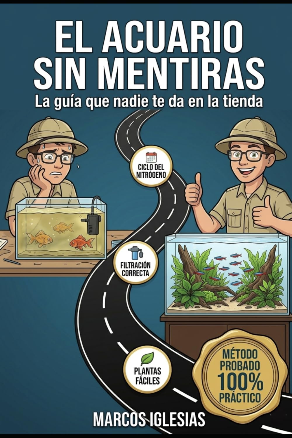 El acuario sin mentiras: La guia que nadie te da en la tienda