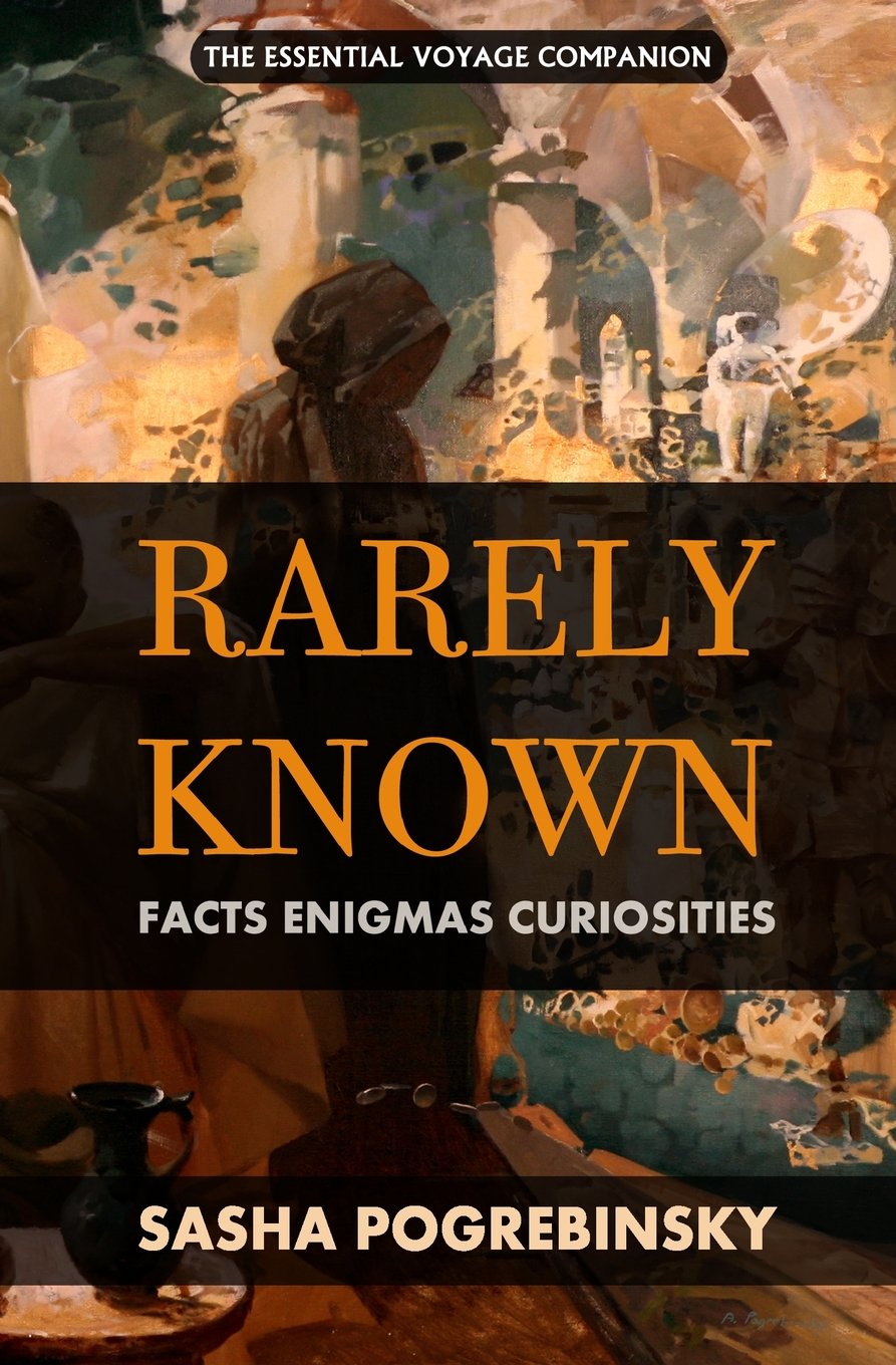 Rarely Known: Facts, Enigmas, Curiosities: Fascinating and useful information on the oddities of our world, an essential voyage companion.