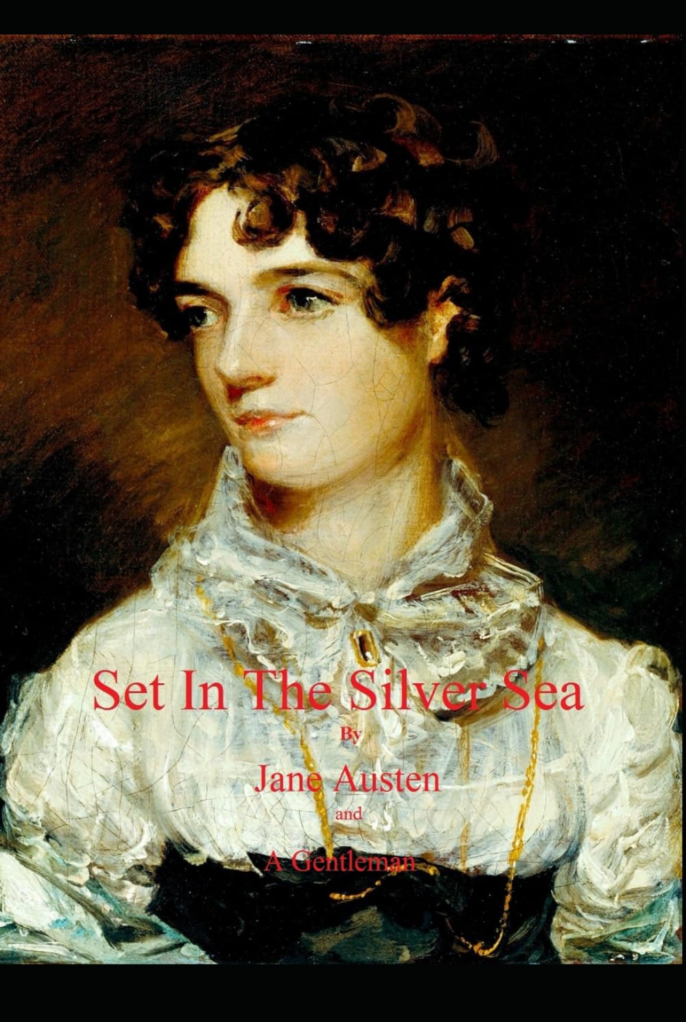Set In The Silver Sea by Jane Austen and A Gentleman: Sanditon Finished