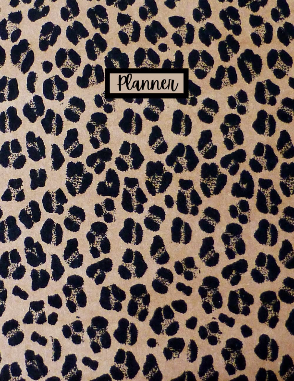 Leopard Print: Planner: 8.5x 11 inches, 90 pages, weekly planner, monthly goals checklist, 14 monthly pages where you can input any month of any year