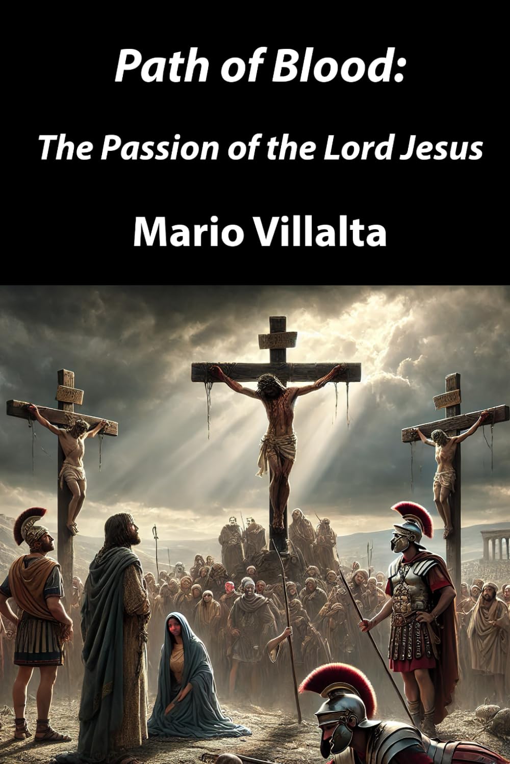 Path of Blood: The Passion of the Lord Jesus