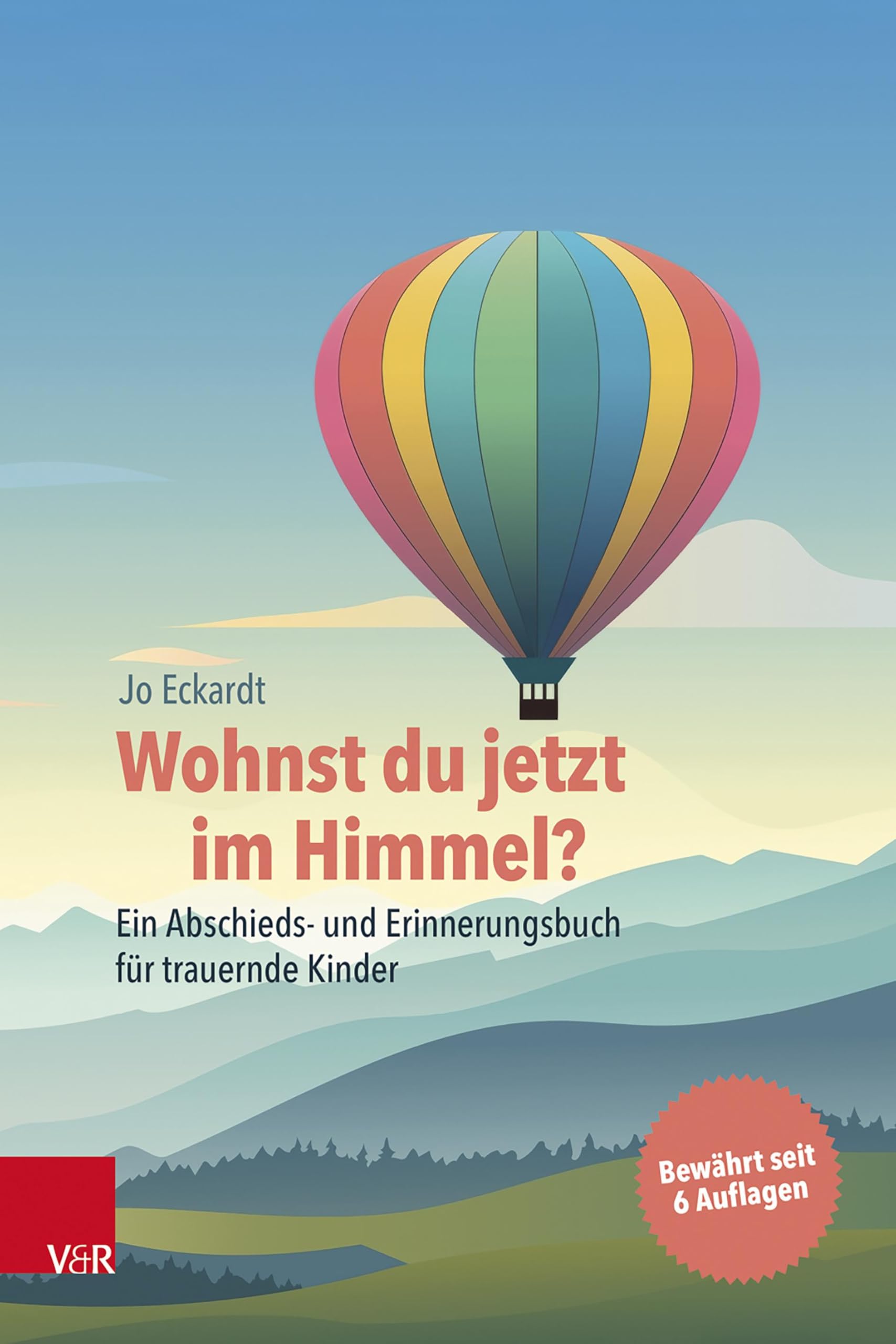 Wohnst du jetzt im Himmel?: Ein Abschieds- und Erinnerungsbuch für trauernde Kinder