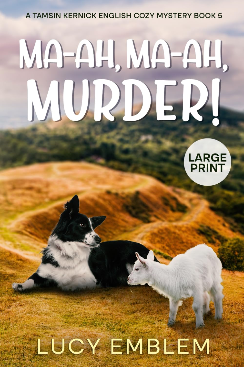 Ma-ah, Ma-ah, Murder!: A Tamsin Kernick English Cozy Mystery (Tamsin Kernick LARGE PRINT English Cozy Mysteries)