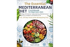 The Essential Mediterranean Diet Cookbook For Beginners 2024: 31 Day Food Revolution