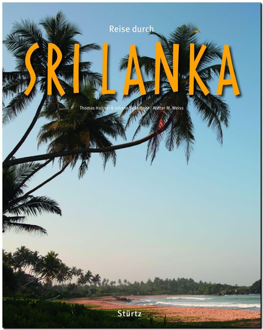 Reise durch Sri Lanka: Ein Bildband mit über 195 Bildern auf 140 Seiten - STÜRTZ Verlag: Ein Bildband mit über 200 Bildern