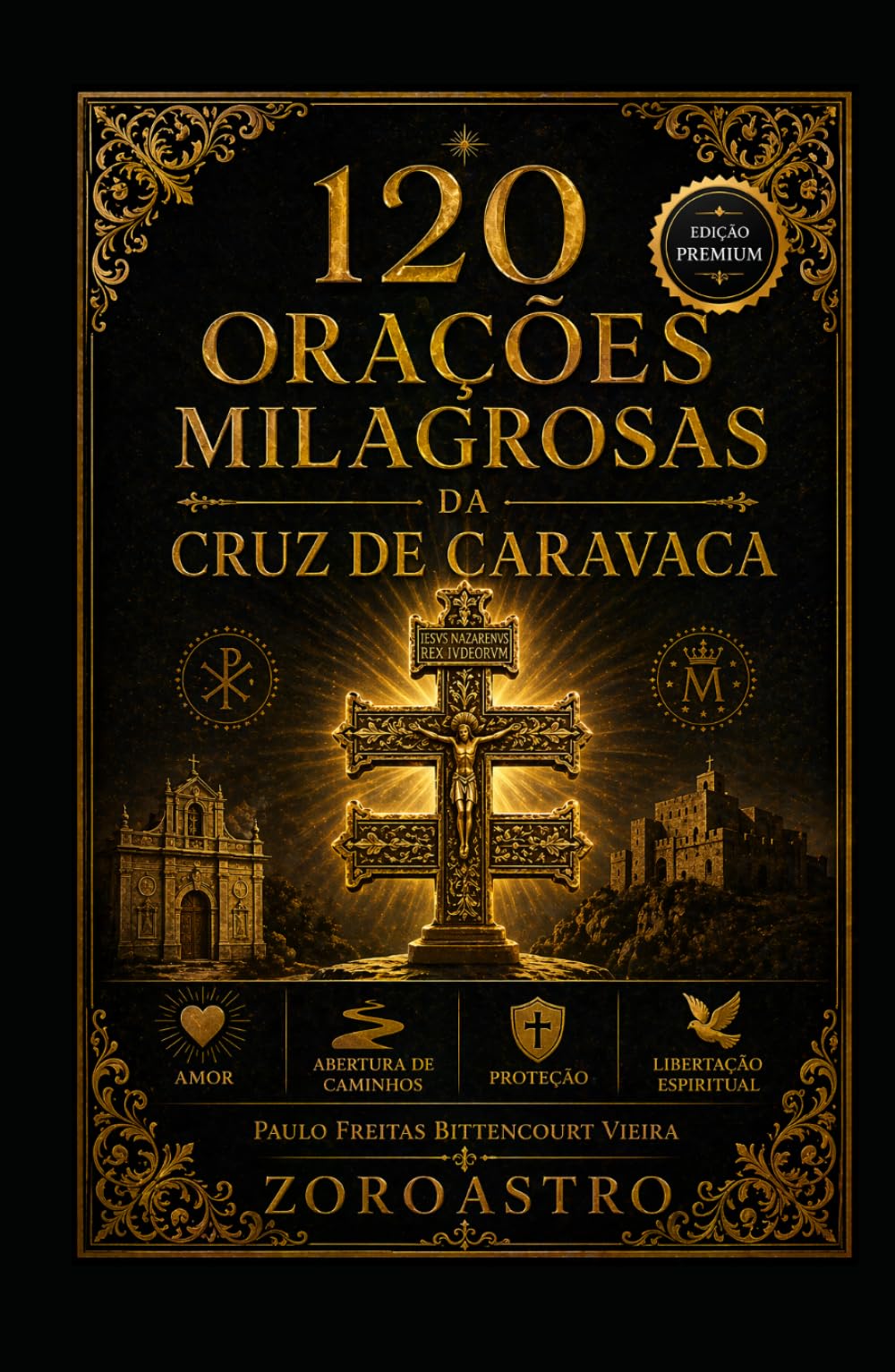 120 ORACIONES MILAGROSAS DE LA CRUZ DE CARAVACA