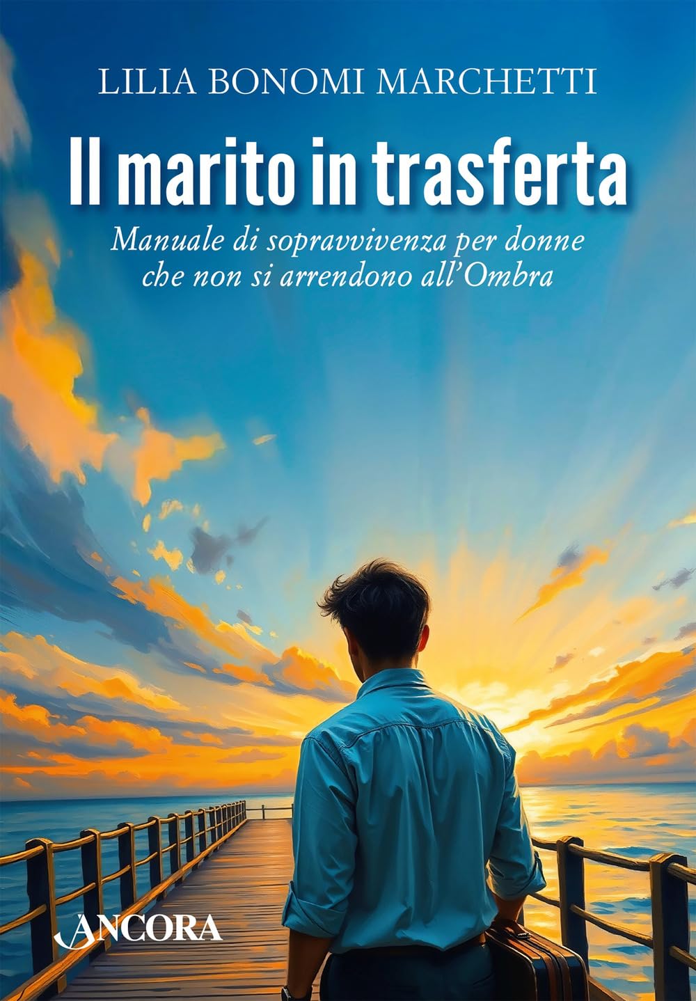 Il Marito In Trasferta. Manuale Di Sopravvivenza Per Donne Che Non Si Arrendono All’Ombra - 4