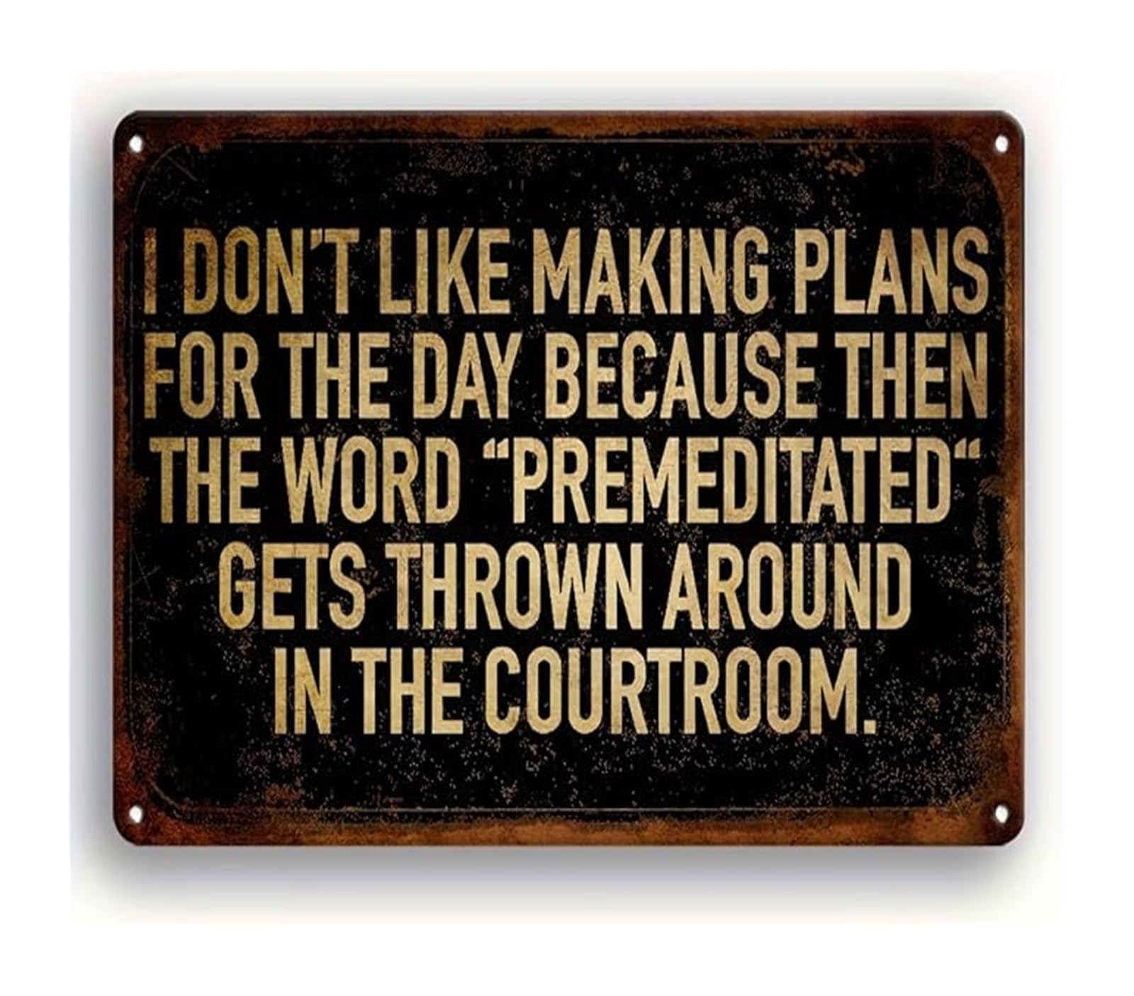 IDGTTLDF Retro Humorous Tin Sign Vintage Metal Plaque Wall-Art with Funny Quote for Bar Cafe Man Cave Living Room 8 X 12 in
