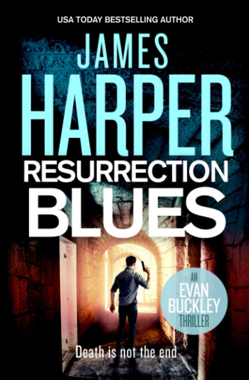 Resurrection Blues: Volume 5 (Evan Buckley Thrillers)