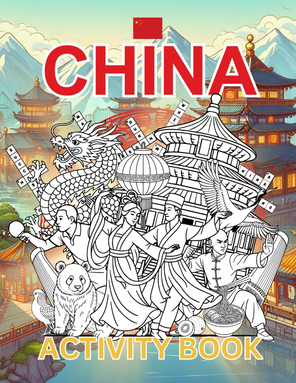 China Activity Book For Kids: Learn about Chinese History, Landmarks, Wildlife While Solving Word Puzzles, Mazes, Crosswords, and Coloring Pages for Kids and Families