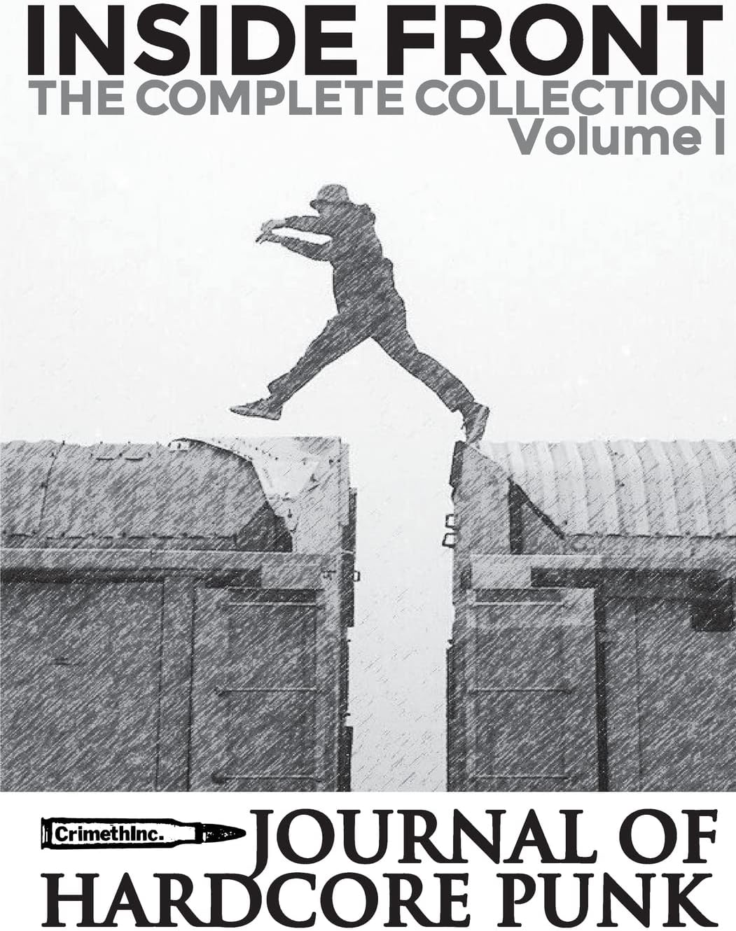 Inside Front Zine - Journal Of Hardcore Punk: Complete Collection, Volume One (The 1990s Issues) (Punk Zine Reprint)
