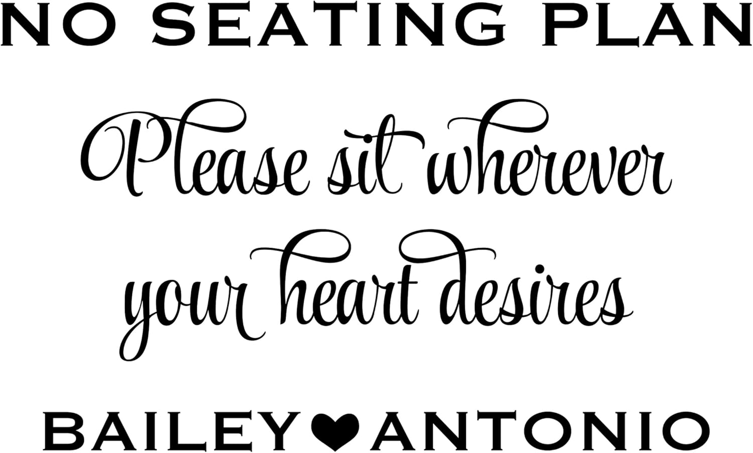 Sit Wherever Your Heart Desires Decal, Personalized Wedding No Seating Plan Sticker, Decal Only
