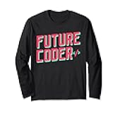 Future Coder Sayings Code Programmer Coding Long Sleeve T-Shirt