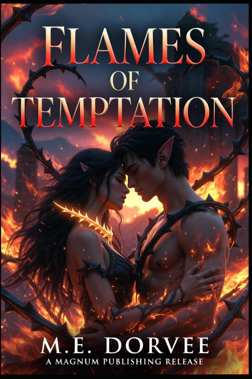 Flames of Temptation: Ignited by Forbidden Desire (Veil of Thorns & Shadow (Romantasy))