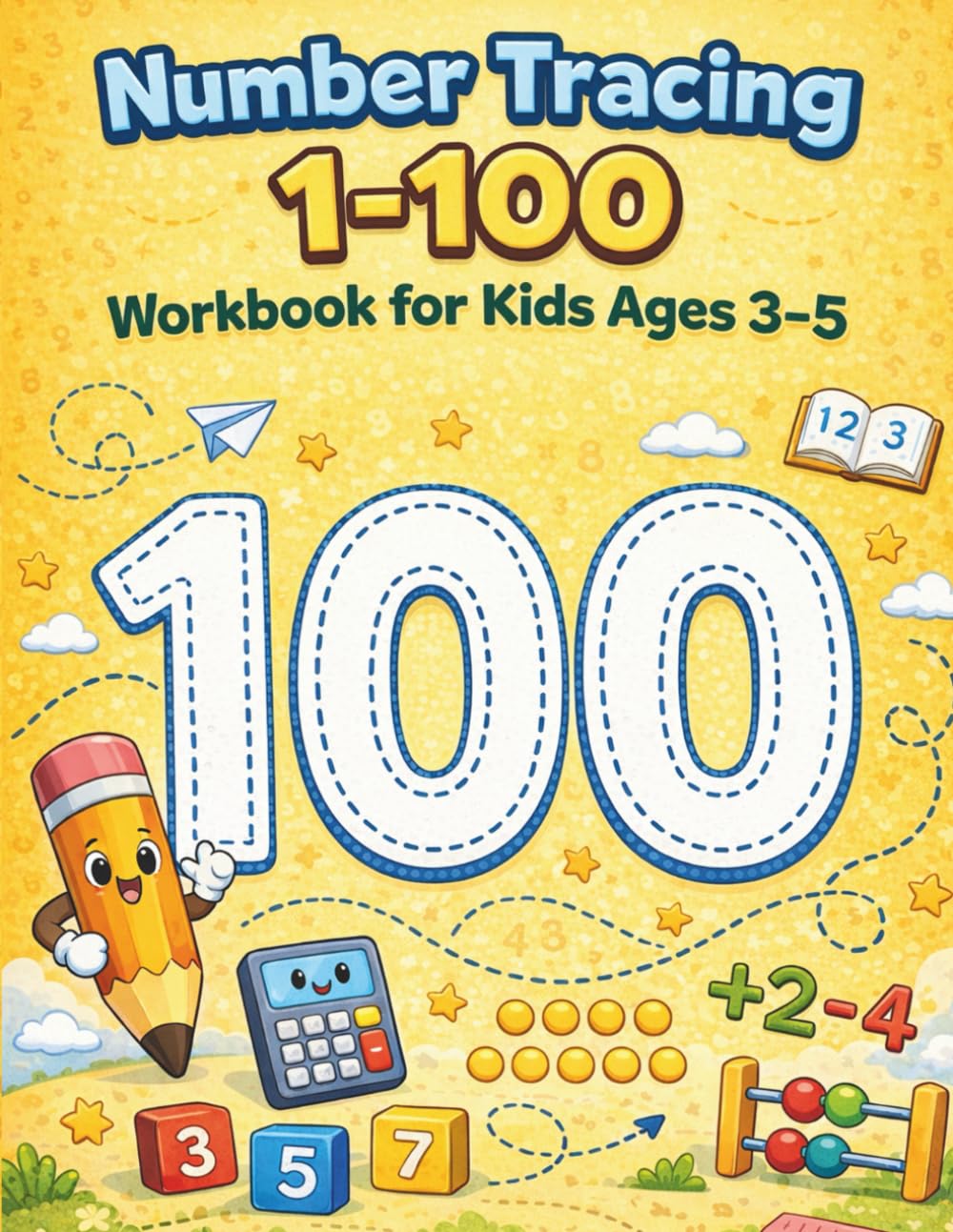 Number Tracing 1-100 Workbook for Kids Ages 3-5: Writing Numbers Practice, Count to 100, Missing Numbers, Preschool & Kindergarten Math Activities (Smart Start Workbooks)