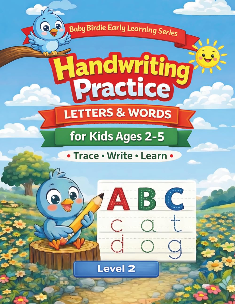 Handwriting Practice for Kids Ages 2–5 - Letter and Word Tracing Book: Baby Birdie Early Learning Series