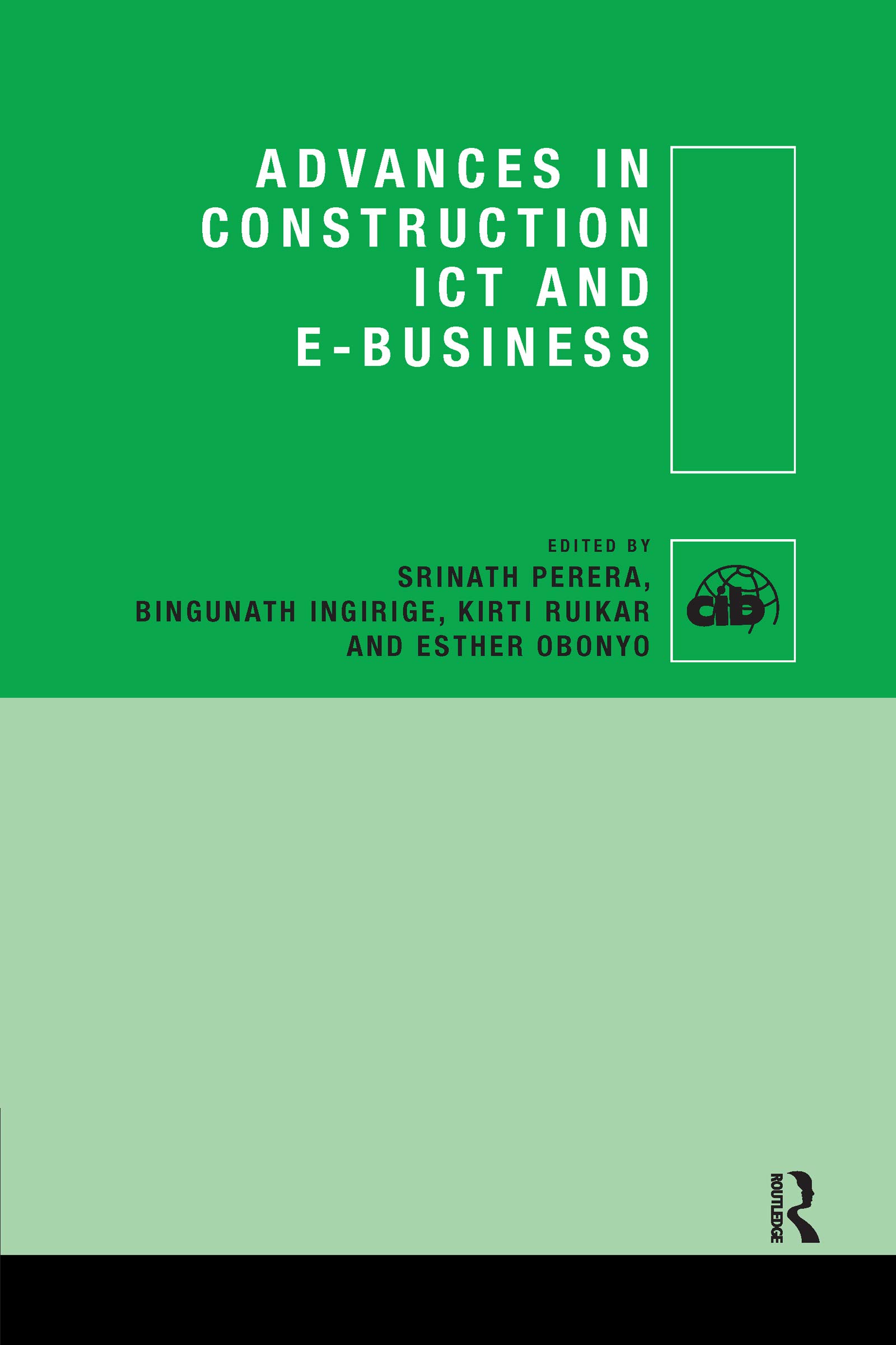 Advances in Construction ICT and e-Business (CIB)