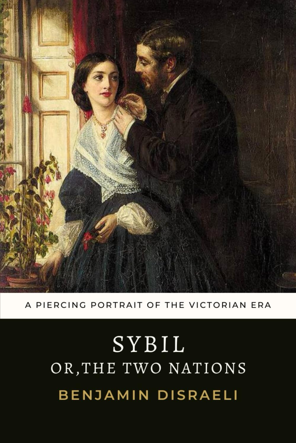 Sybil: Or, The Two Nations, Original 1845 Benjamin Disraeli Novel