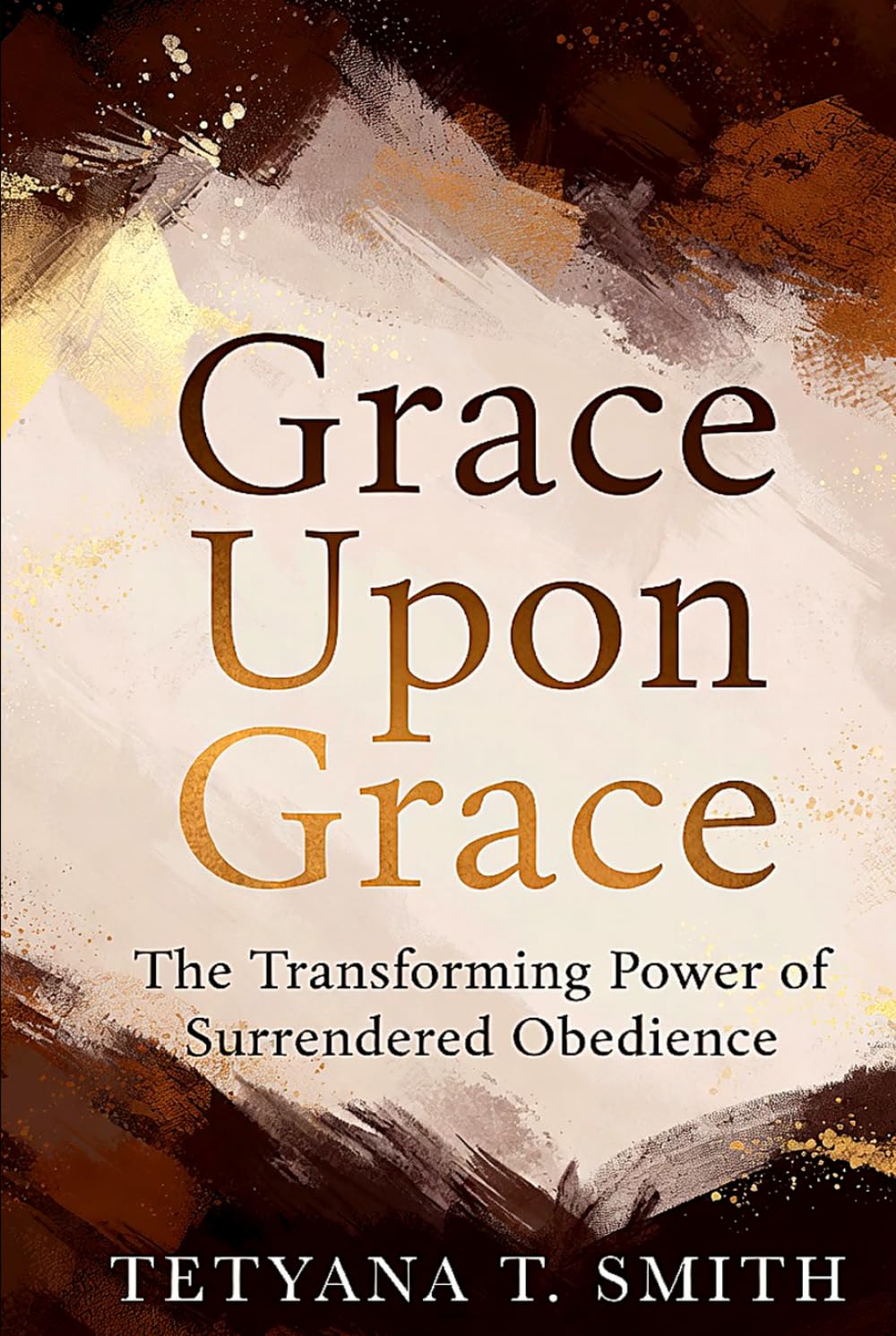 Grace Upon Grace: The Transforming Power of Surrendered Obedience