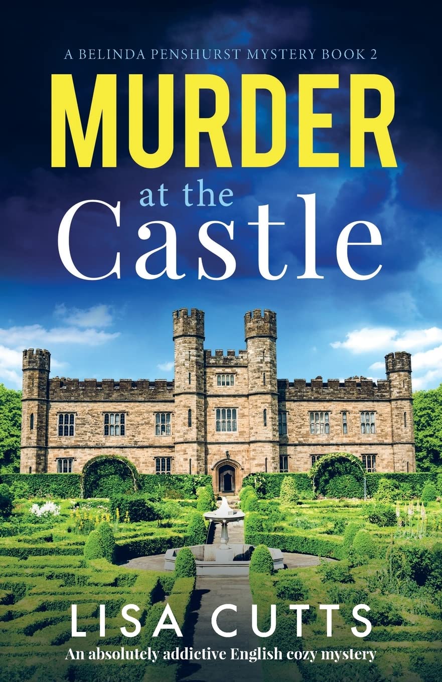 Murder at the Castle: An absolutely addictive English cozy mystery: 2 (A Belinda Penshurst Mystery)