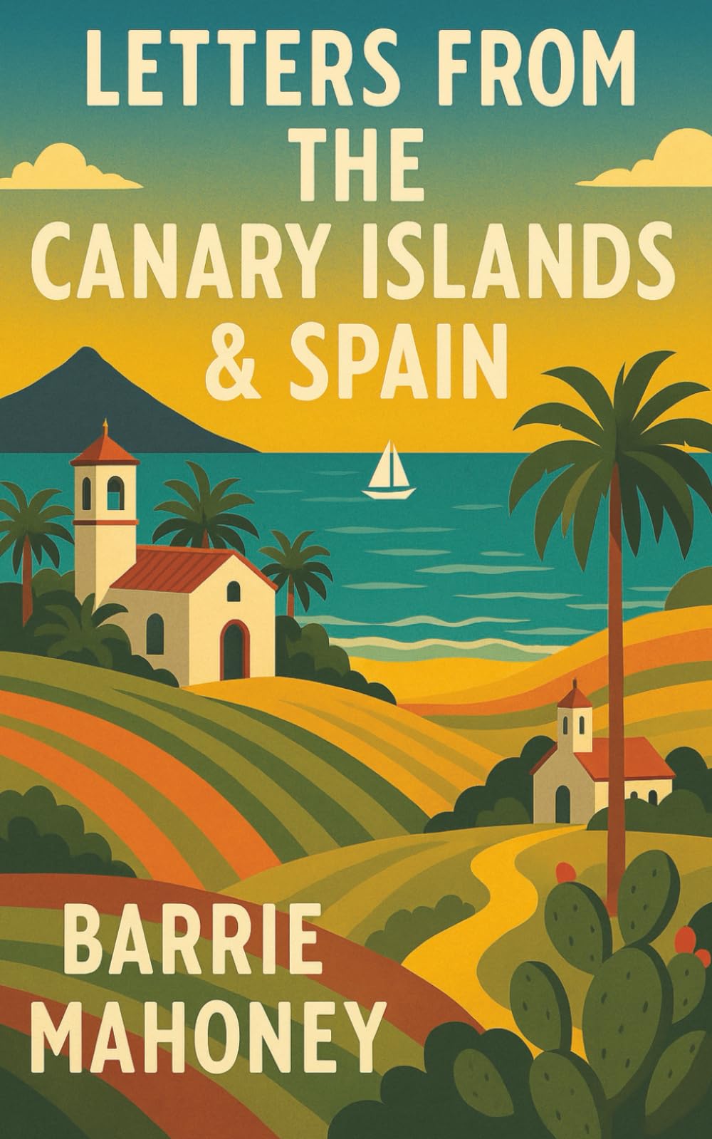 Letters from the Canary Islands and Spain: 10 (Letters from the Atlantic)