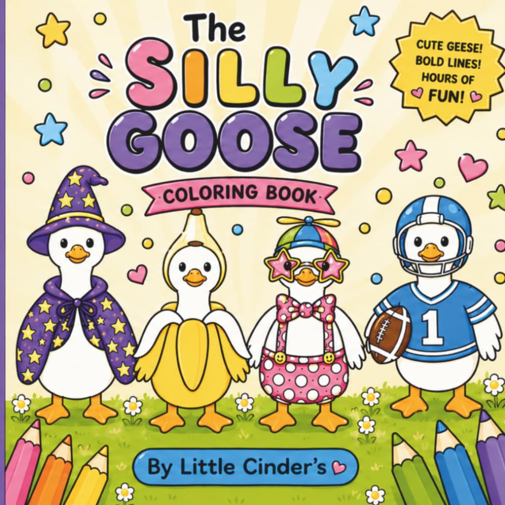 The Silly Goose Coloring Book: The Goofiest Geese You’ll Ever Color!
