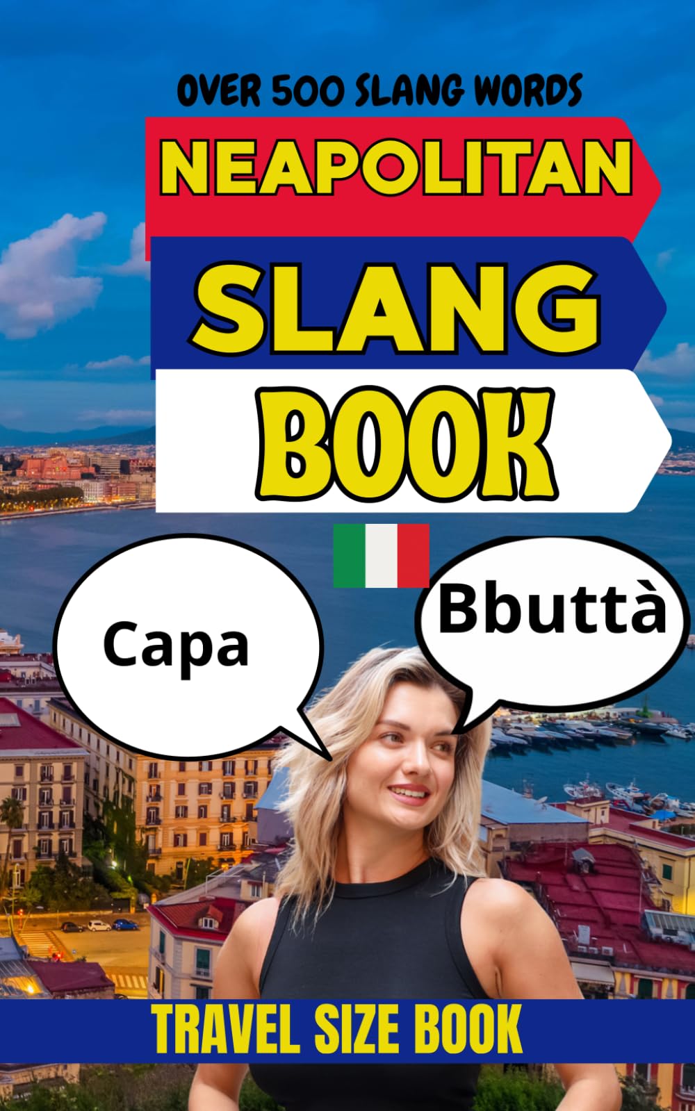 Neapolitan Urban Dictionary: Speak Like a Local in Naples with 500 Slang Terms Explained in English (Urban Slang Dictionary)