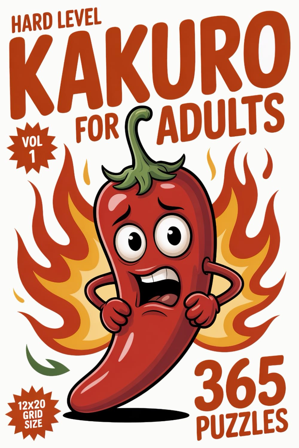 Kakuro for Adults: 365 Hard Puzzles In 12 X 20 Grid Size For Careful Reasoning And Rewarding Breakthroughs Volume 1