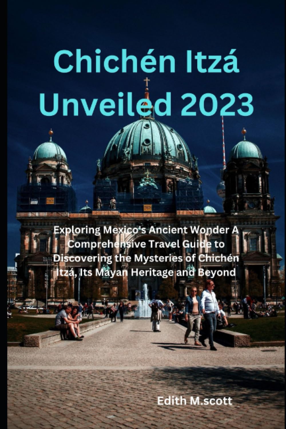 Chichén Itzá Unveiled 2023 Exploring Mexico's Ancient Wonder A