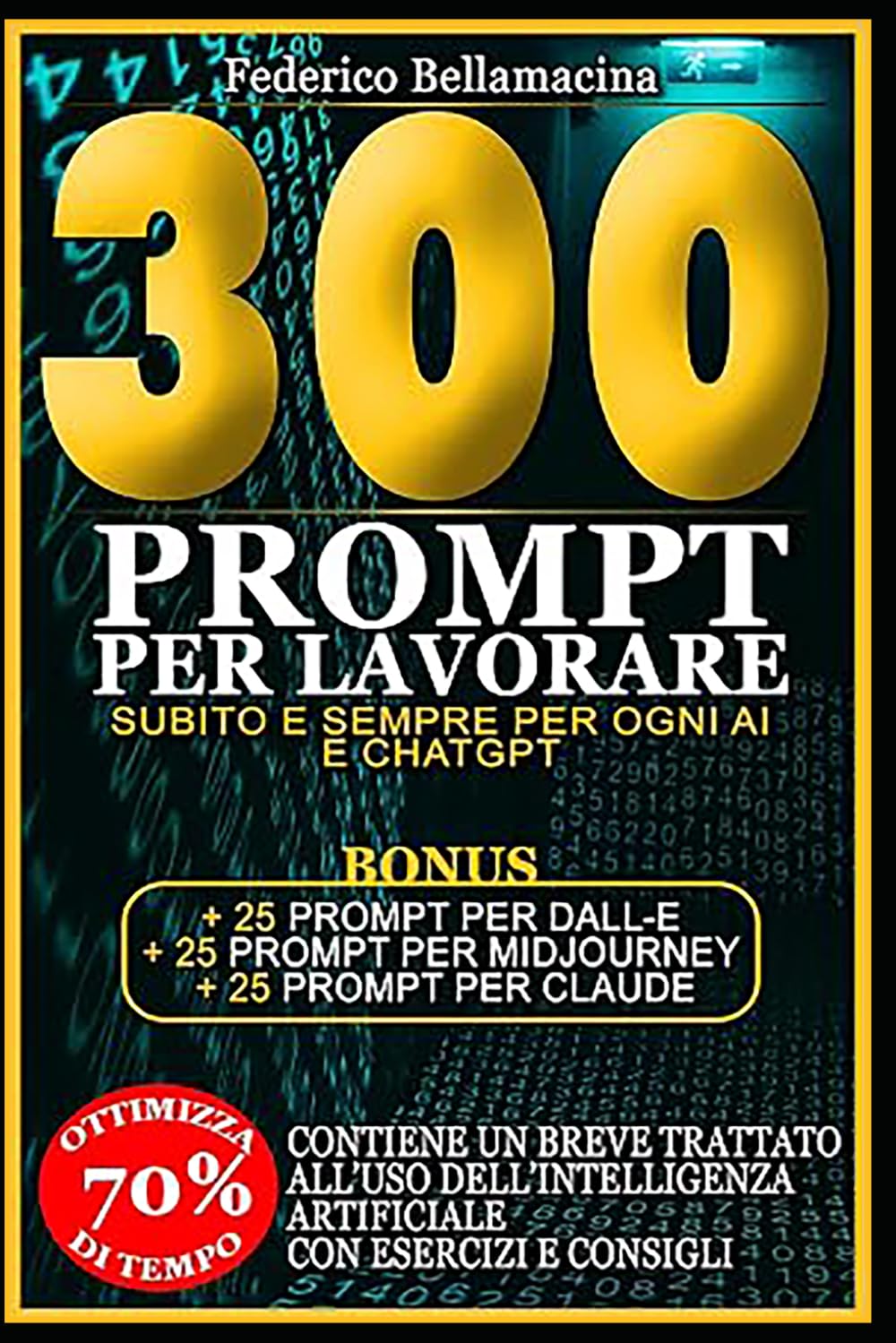 300 + 75 Prompt per Lavorare Subito e sempre per ogni AI e ChatGPT: Prompt per ogni AI pronti all’uso per lavorare meglio, più veloce, più produttivi e con meno stress (Protocolli Operativi AI)