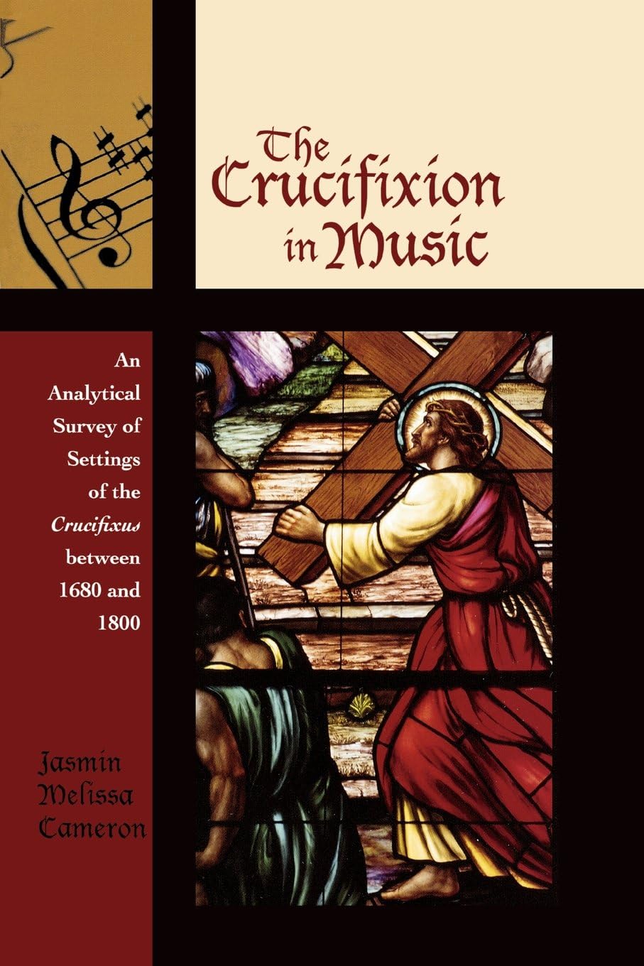 The Crucifixion in Music: An Analytical Survey of Settings of the Crucifixus between 1680 and 1800 (Contextual Bach Studies)